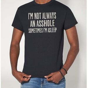 Spencers T-shirt. Size large.  I’m not always an a$$hole, sometimes I’m asleep